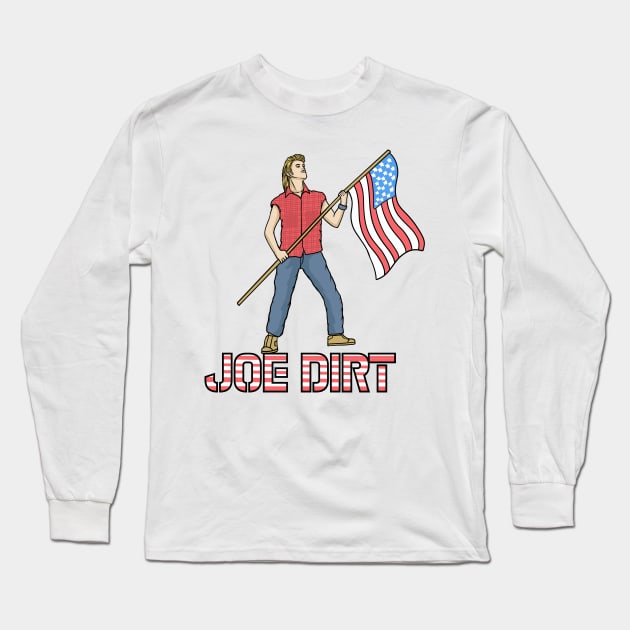 Joe Dirt Long Sleeve T-Shirt by theyoiy